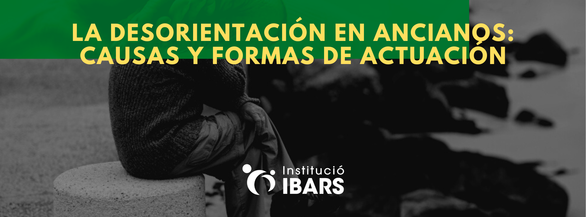 La desorientación en ancianos: causas y formas de actuación